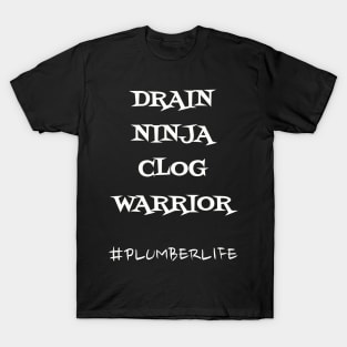 Drain Ninja Clog Warrior T-Shirt